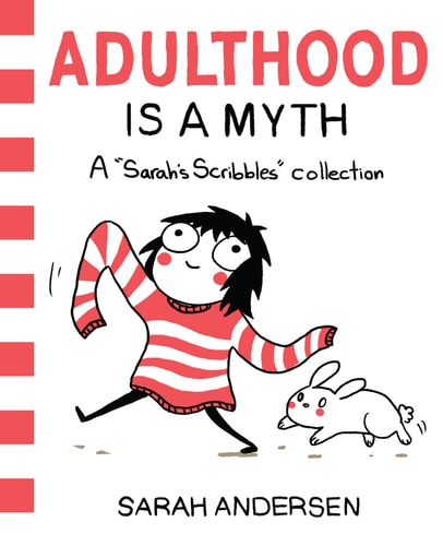 Adulthood Is a Myth: A Sarah's Scribbles Collection (Volume 1)