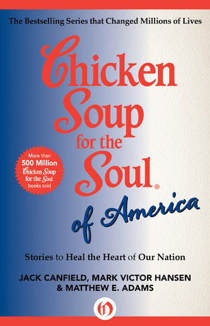 Chicken Soup for the Soul of America: Stories to Heal the Heart of Our Nation