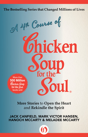 A 4th Course of Chicken Soup for the Soul: More Stories to Open the Heart and Rekindle the Spirit
