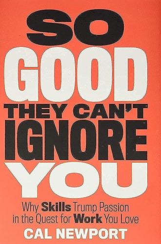 So Good They Can't Ignore You