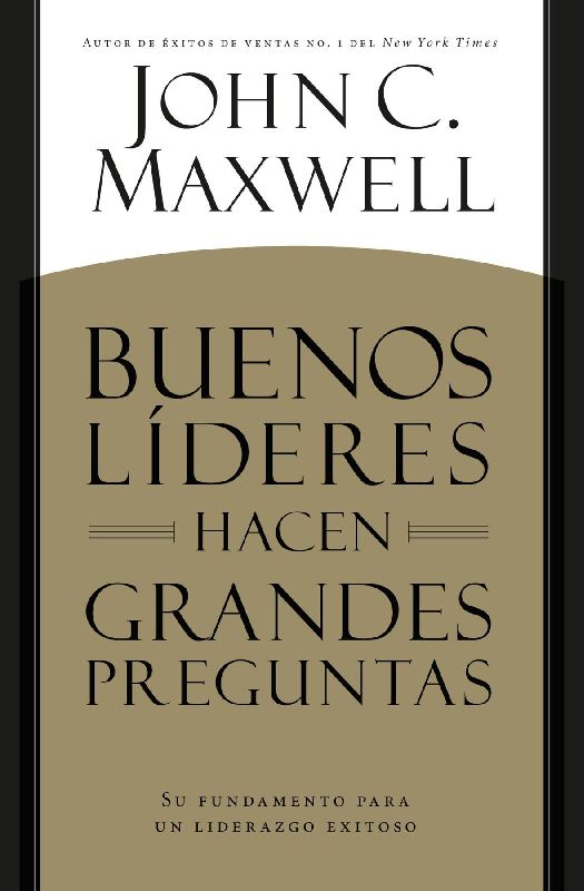 Buenos Líderes Hacen Grandes Preguntas
