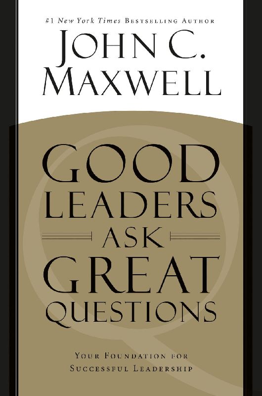 Good Leaders Ask Great Questions