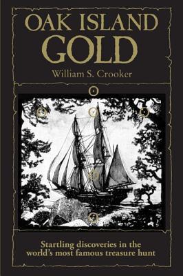 Oak Island Gold: Startling New Discoveries in the World's Most Famous Treasure Hunt