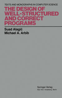 The Design of Well-Structured and Correct Programs