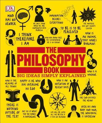 The Philosophy Book: Big Ideas Simply Explained (DK Big Ideas)