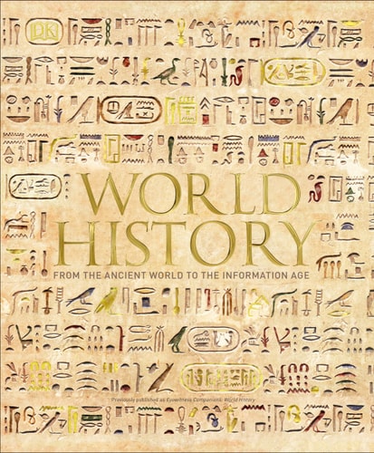 World History: From the Ancient World to the Information Age (DK Ultimate Guides)