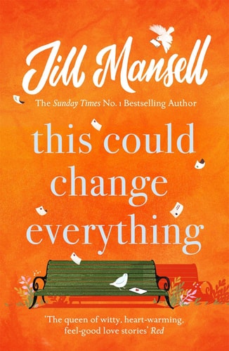 This Could Change Everything: Life-affirming, romantic and irresistible! The SUNDAY TIMES bestseller