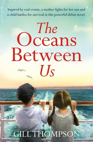 The Oceans Between Us: A gripping and heartwrenching novel of a mother's search for her lost child after WW2
