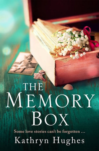 The Memory Box: A beautiful, timeless, absolutely heartbreaking love story and World War 2 historical fiction