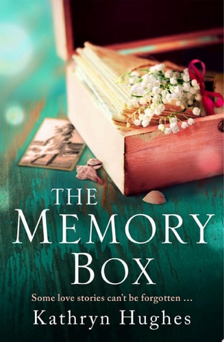 The Memory Box: A beautiful, timeless, absolutely heartbreaking love story and World War 2 historical fiction