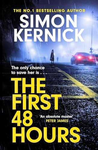 First 48 Hours: The Twisting New Thriller from the Sunday Times Bestseller