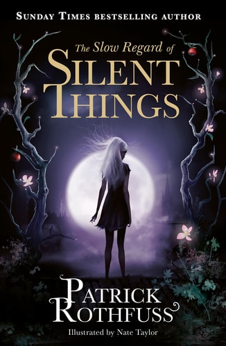 The Slow Regard of Silent Things: A Kingkiller Chronicle Novella [Paperback] [Nov 10, 2016] Patrick Rothfuss