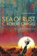 Sea of Rust: C. Robert Cargill