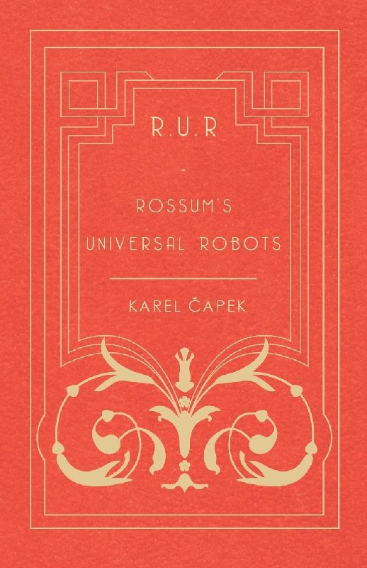 R.U.R. - Rossum's Universal Robots