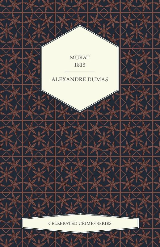 Murat - 1815 (Celebrated Crimes Series)