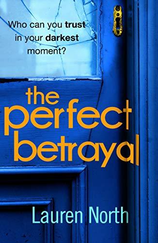 Perfect Betrayal: The Addictive Thriller That Will Leave You Reeling