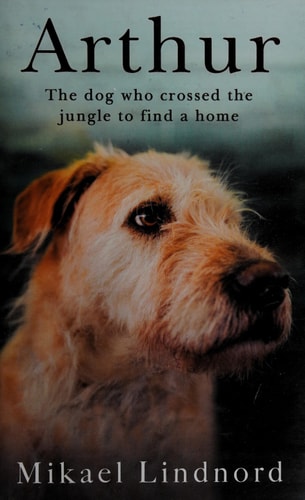 Arthur: the dog who crossed the jungle to find a home