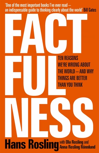 Factfulness: Ten Reasons We're Wrong About the World - and Why Things Are Better Than You Think [Hardcover] [Jan 01, 2018] Hans Rosling