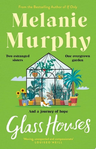 Glass Houses: the moving and uplifting new novel from the bestselling author of If Only