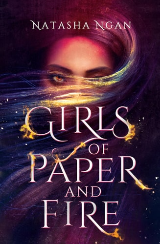 Girls of Paper and Fire: A sumptuous and sizzling Asian-inspired epic fantasy