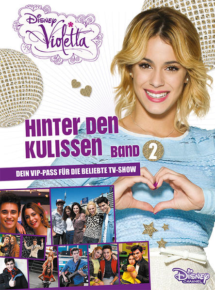 Disney Violetta - Hinter den Kulissen Band 2
