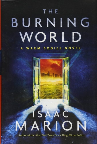 The Burning World: A Warm Bodies Novel (Volume 2) (The Warm Bodies Series, Band 3)