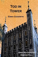 Tod im Tower: John Mackenzies erster Fall (Mackenzie Murder Mysteries, Band 1)