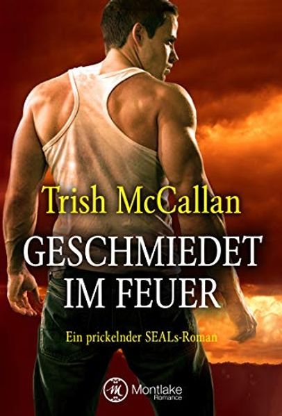 Geschmiedet im Feuer
