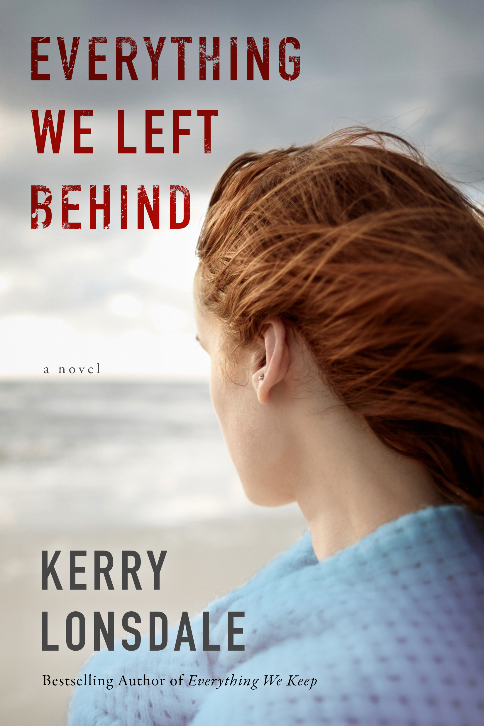 Everything We Left Behind: A Novel (Everything, 2, Band 2)