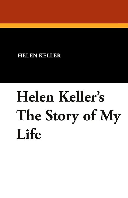 Helen Keller's the Story of My Life