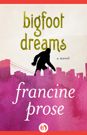 Bigfoot Dreams A Novel