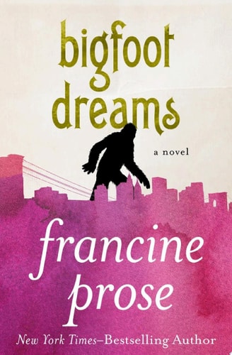 Bigfoot Dreams A Novel