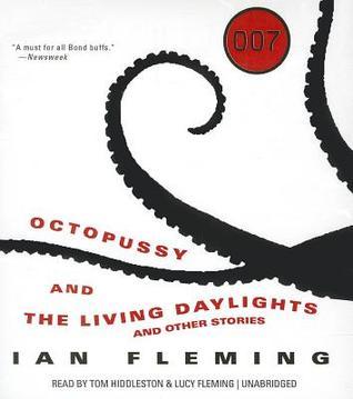 Octopussy and The Living Daylights, and Other Stories (James Bond series, Book 14) (James Bond Novels (Audio))