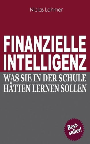 Finanzielle Intelligenz: Was Sie in der Schule hätten lernen sollen