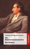 Die Wahlverwandtschaften: Ein Roman