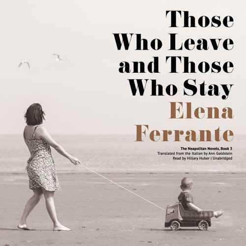 Those Who Leave and Those Who Stay (Neapolitan Novels, Book 3)