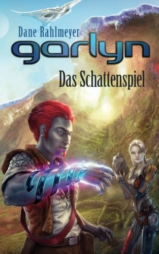 Garlyn: Das Schattenspiel (Schattenraum-Trilogie 1) (Die Schattenraum-Trilogie)