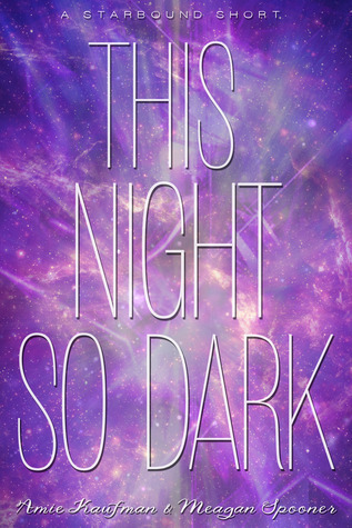 This Night So Dark: A Starbound Short (The Starbound Trilogy)