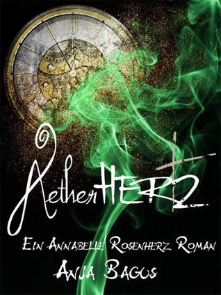 Aetherhertz: Ein Annabelle Rosenherz-Roman (Aetherwelt 1)