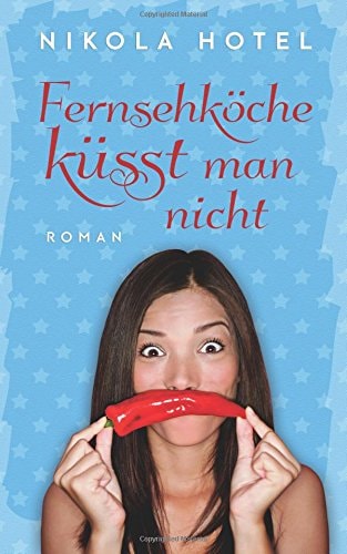 Fernsehköche küsst man nicht (Die kochende Leidenschaft)