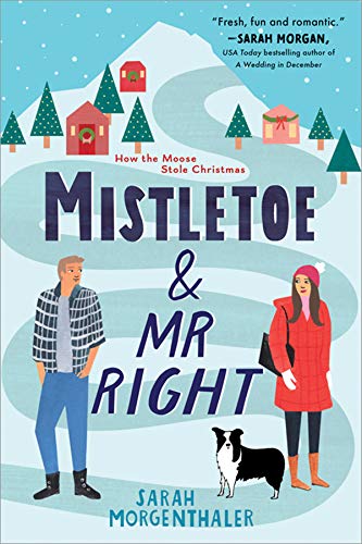 Mistletoe and Mr. Right (Moose Springs, Alaska Book 2)