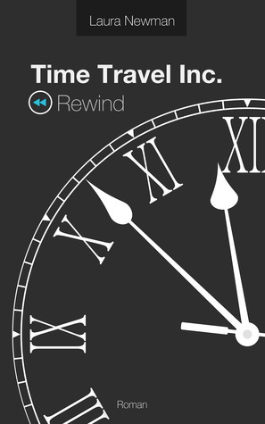 Time Travel Inc. - Rewind (Die Zeitreise Chroniken)