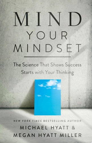 Mind Your Mindset: The Science That Shows Success Starts with Your Thinking