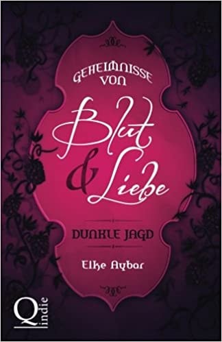 Geheimnisse von Blut und Liebe: Dunkle Jagd