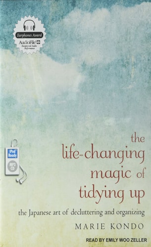 The Life-Changing Magic of Tidying Up: The Japanese Art of Decluttering and Organizing