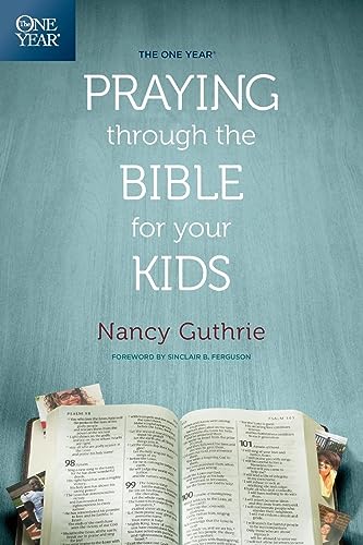 One Year Praying Through the Bible for Your Kids