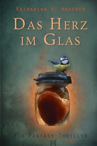 Das Herz im Glas: Ein Blutmagie-Roman