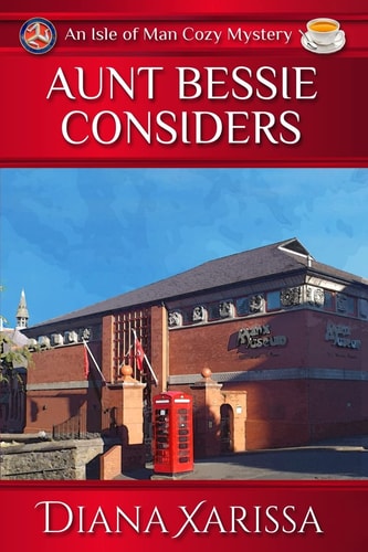 Aunt Bessie Considers (An Isle of Man Cozy Mystery)