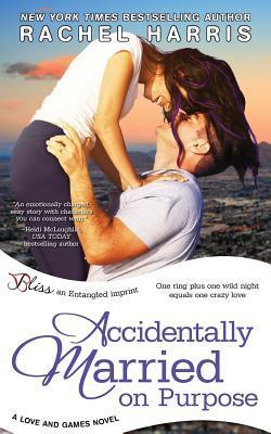 Accidentally Married on Purpose (a Love and Games novel)