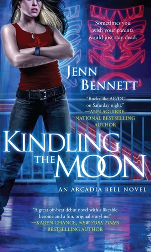 Kindling the Moon: An Arcadia Bell Novel (The Arcadia Bell series)